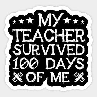 My Teacher Survived 100 Days Of Me Funny Student Sticker